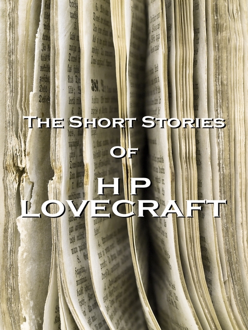 Title details for The Short Stories of HP Lovecraft, Volume 1 by H. P. Lovecraft - Available